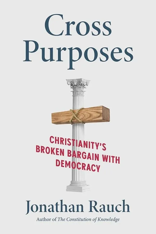 Cross Purposes: Christianity's Broken Bargain with Democracy